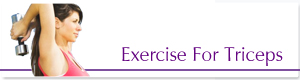 EXERCISE FOR TRICEPS