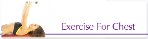 EXERCISE FOR CHEST