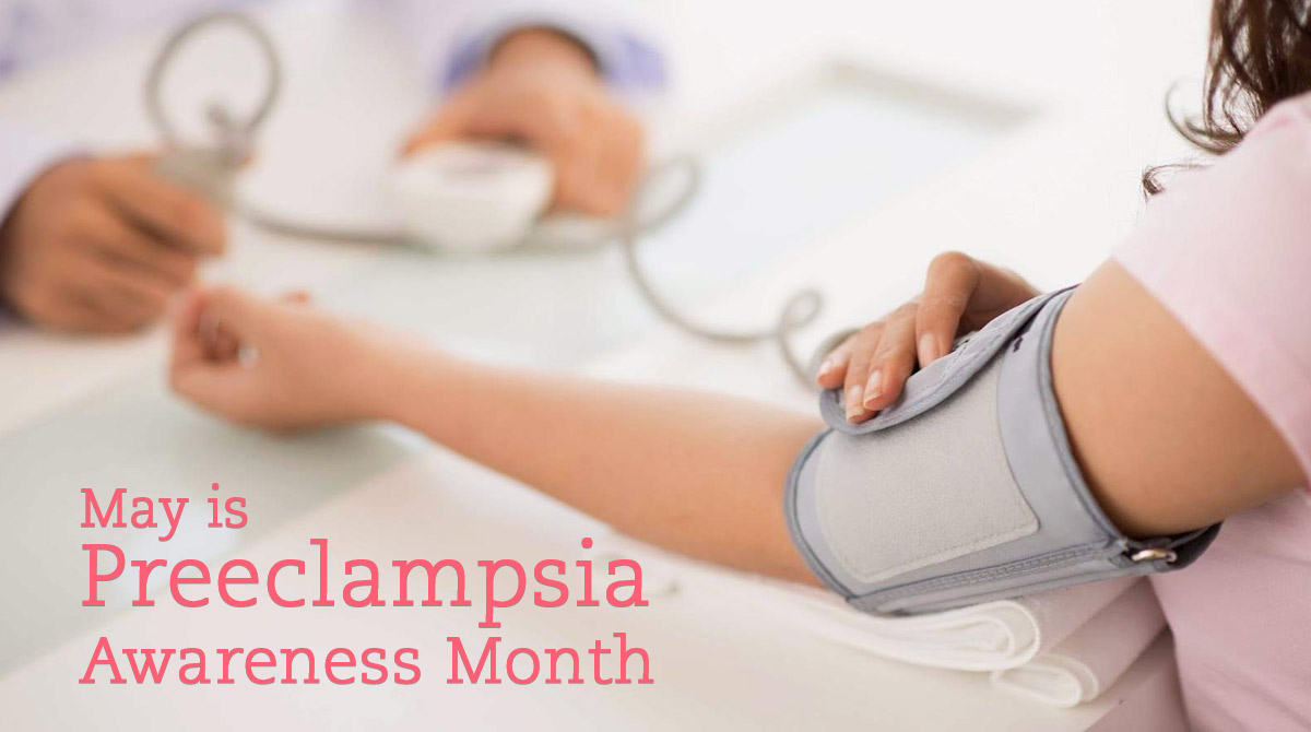 May is  Preeclampsia Awareness Month