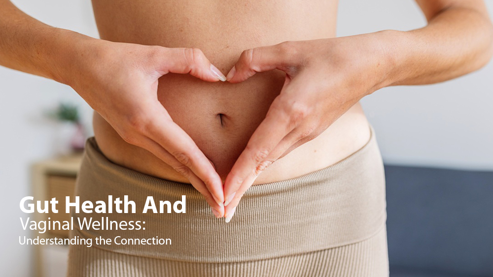 Gut Health and Vaginal Wellness