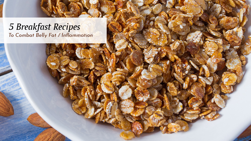 Breakfast Recipes to Combat Belly Fat