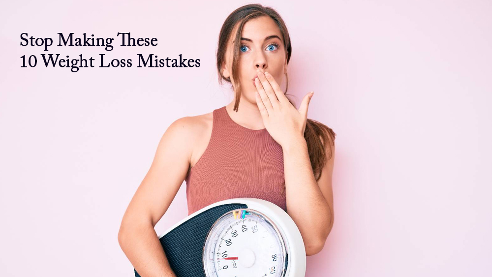 Weight Loss Mistakes