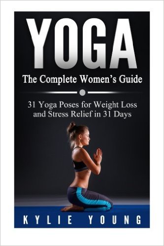 Yoga: The Complete Women’s Guide