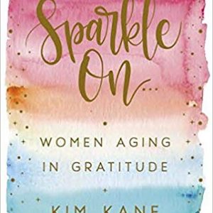 Sparkle On: Women Aging in Gratitude