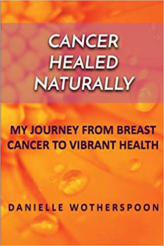 CANCER HEALED NATURALLY CANCER HEALED NATURALLY