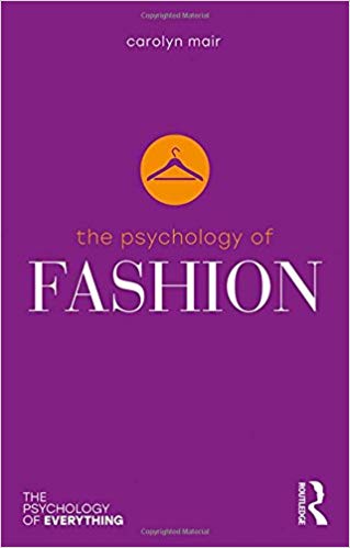 The Psychology of Fashion The Psychology of Fashion
