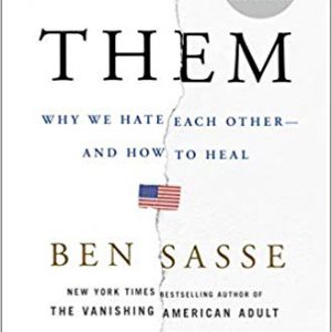 Why We Hate Each Other--and How to Heal