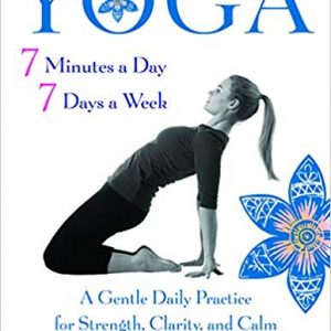 Yoga 7 Minutes a Day, 7 Days a Week