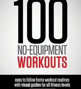 100 No-Equipment Workou