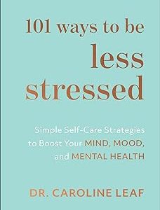 101 Ways to Be Less Stressed