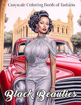 Black Beauties Grayscale Coloring Book of Fashion Black Beauties Grayscale Coloring Book of Fashion