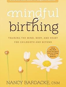 Mindful Birthing: Training the Mind