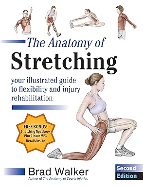 The Anatomy of Stretching, Second Edition The Anatomy of Stretching, Second Edition
