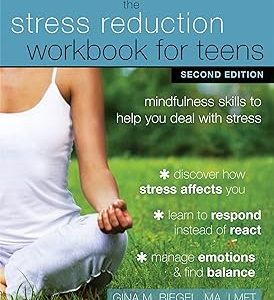 The Stress Reduction Workbook for Teens