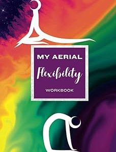 My Aerial Flexibility Workbook