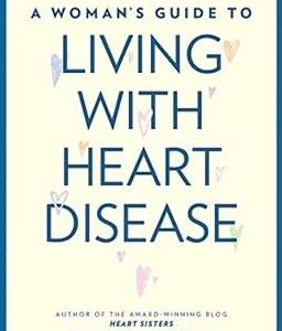 A Woman's Guide to Living with Heart Disease