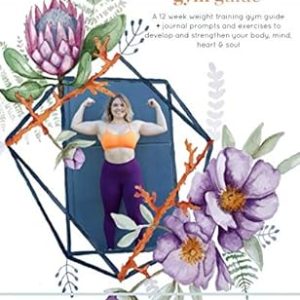 The Fit Life Planner : Gym Guide: A 12 week gym based strength training guide
